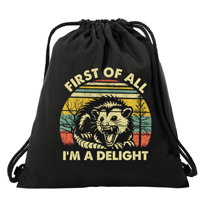 First Of All Im A Delight Sarcastic Angry Opossum Lover Drawstring Bag