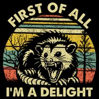 First Of All Im A Delight Sarcastic Angry Opossum Lover Drawstring Bag