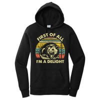 First Of All Im A Delight Sarcastic Angry Opossum Lover Women's Pullover Hoodie