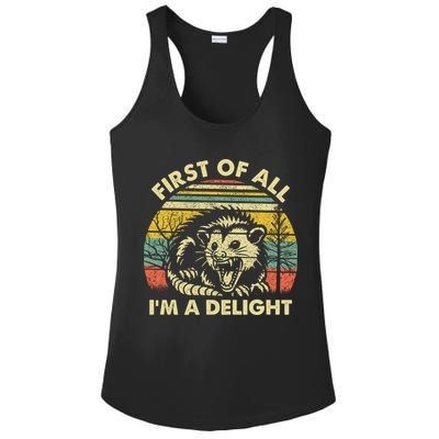 First Of All Im A Delight Sarcastic Angry Opossum Lover Ladies PosiCharge Competitor Racerback Tank