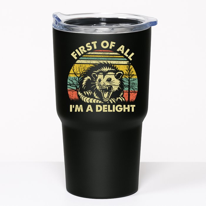 First Of All Im A Delight Sarcastic Angry Opossum Lover Tumbler