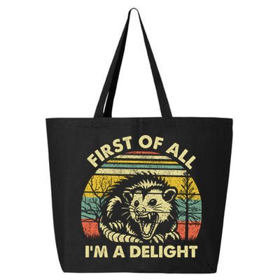 First Of All Im A Delight Sarcastic Angry Opossum Lover 25L Jumbo Tote