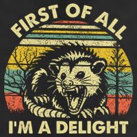 First Of All Im A Delight Sarcastic Angry Opossum Lover 25L Jumbo Tote