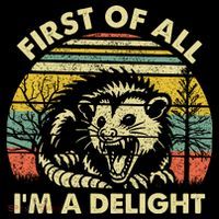 First Of All Im A Delight Sarcastic Angry Opossum Lover Baby Bodysuit