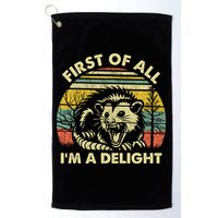First Of All Im A Delight Sarcastic Angry Opossum Lover Golf Towel