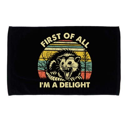 First Of All Im A Delight Sarcastic Angry Opossum Lover Microfiber Hand Towel