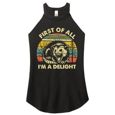 First Of All Im A Delight Sarcastic Angry Opossum Lover Women's Perfect Tri Rocker Tank