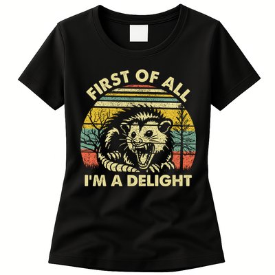 First Of All Im A Delight Sarcastic Angry Opossum Lover Womens T-Shirt
