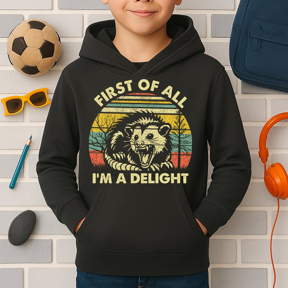 First Of All Im A Delight Sarcastic Angry Opossum Lover Kids Hoodie
