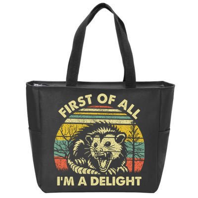 First Of All Im A Delight Sarcastic Angry Opossum Lover Zip Tote Bag
