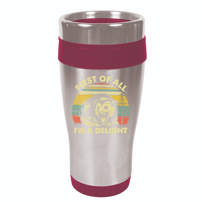 First Of All Im A Delight Sarcastic Angry Opossum Lover 16oz Travel Tumbler