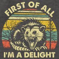 First Of All Im A Delight Sarcastic Angry Opossum Lover Vector Backpack