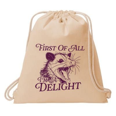 First Of All Im A Delight Sarcastic Angry Opossum Lover Drawstring Bag