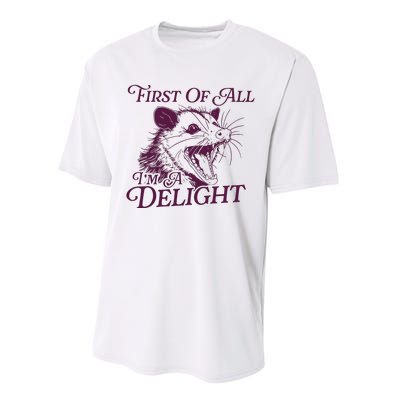 First Of All Im A Delight Sarcastic Angry Opossum Lover Performance Sprint T-Shirt