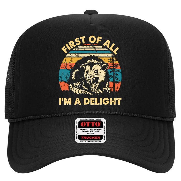 First Of All Im A Delight Opossum Possum High Crown Mesh Back Trucker Hat