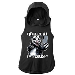 First Of All Im A Delight Sarcastic Angry Opossum Lover Ladies PosiCharge Tri-Blend Wicking Draft Hoodie Tank