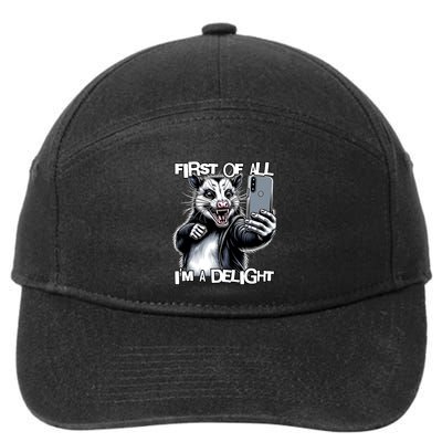 First Of All Im A Delight Sarcastic Angry Opossum Lover 7-Panel Snapback Hat