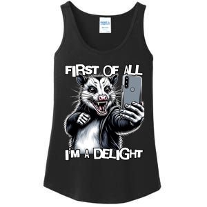 First Of All Im A Delight Sarcastic Angry Opossum Lover Ladies Essential Tank