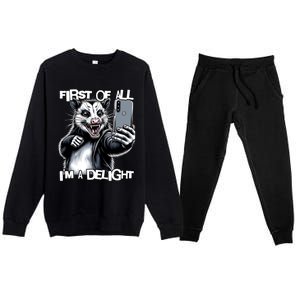 First Of All Im A Delight Sarcastic Angry Opossum Lover Premium Crewneck Sweatsuit Set