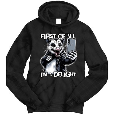 First Of All Im A Delight Sarcastic Angry Opossum Lover Tie Dye Hoodie