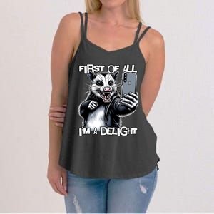 First Of All Im A Delight Sarcastic Angry Opossum Lover Women's Strappy Tank