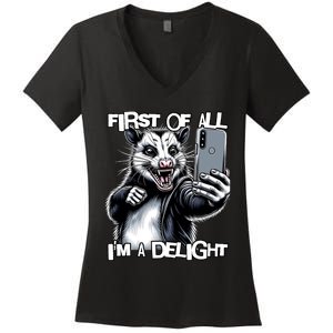 First Of All Im A Delight Sarcastic Angry Opossum Lover Women's V-Neck T-Shirt