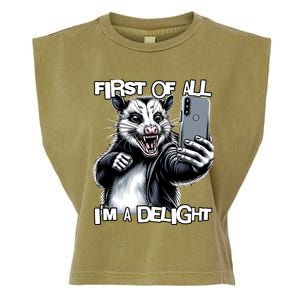 First Of All Im A Delight Sarcastic Angry Opossum Lover Garment-Dyed Women's Muscle Tee