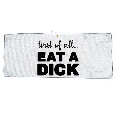 First Of All, Eat A Dick Funny Large Microfiber Waffle Golf Towel