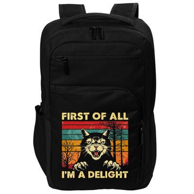 First Of All IM A Delight Sarcastic Angry Cat Impact Tech Backpack