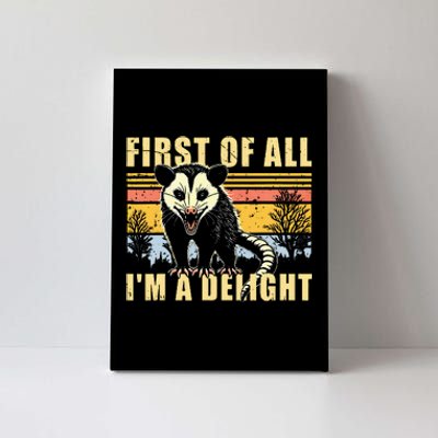 First Of All IM A Delight Opossum Possum Canvas