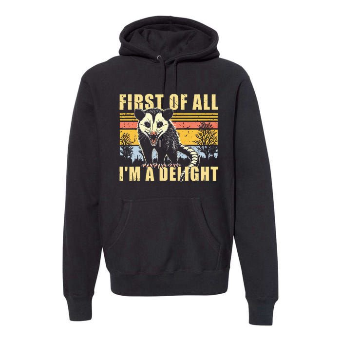 First Of All IM A Delight Opossum Possum Premium Hoodie