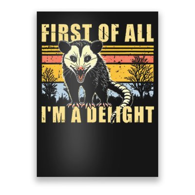 First Of All IM A Delight Opossum Possum Poster