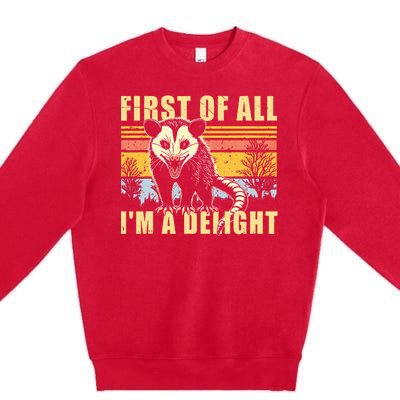 First Of All IM A Delight Opossum Possum Premium Crewneck Sweatshirt