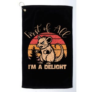 First Of All IM A Delight Sarcastic Angry Opossum Possum Gift Platinum Collection Golf Towel