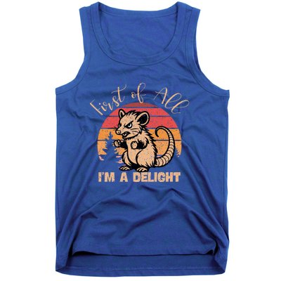 First Of All IM A Delight Sarcastic Angry Opossum Possum Gift Tank Top