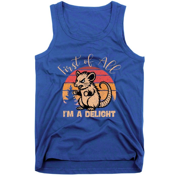 First Of All IM A Delight Sarcastic Angry Opossum Possum Gift Tank Top