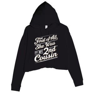 First Of All She Was My 2nd Cousin Crop Fleece Hoodie