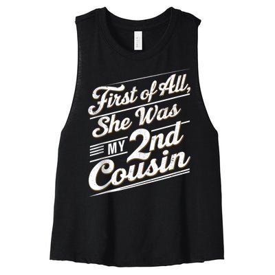 First Of All She Was My 2nd Cousin Women's Racerback Cropped Tank