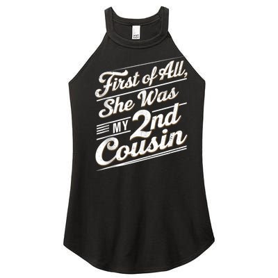 First Of All She Was My 2nd Cousin Women's Perfect Tri Rocker Tank