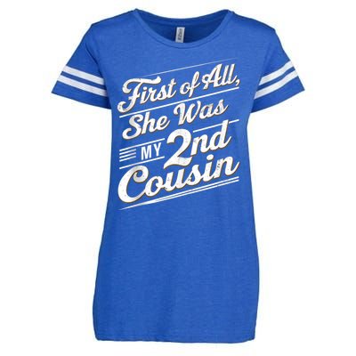 First Of All She Was My 2nd Cousin Enza Ladies Jersey Football T-Shirt