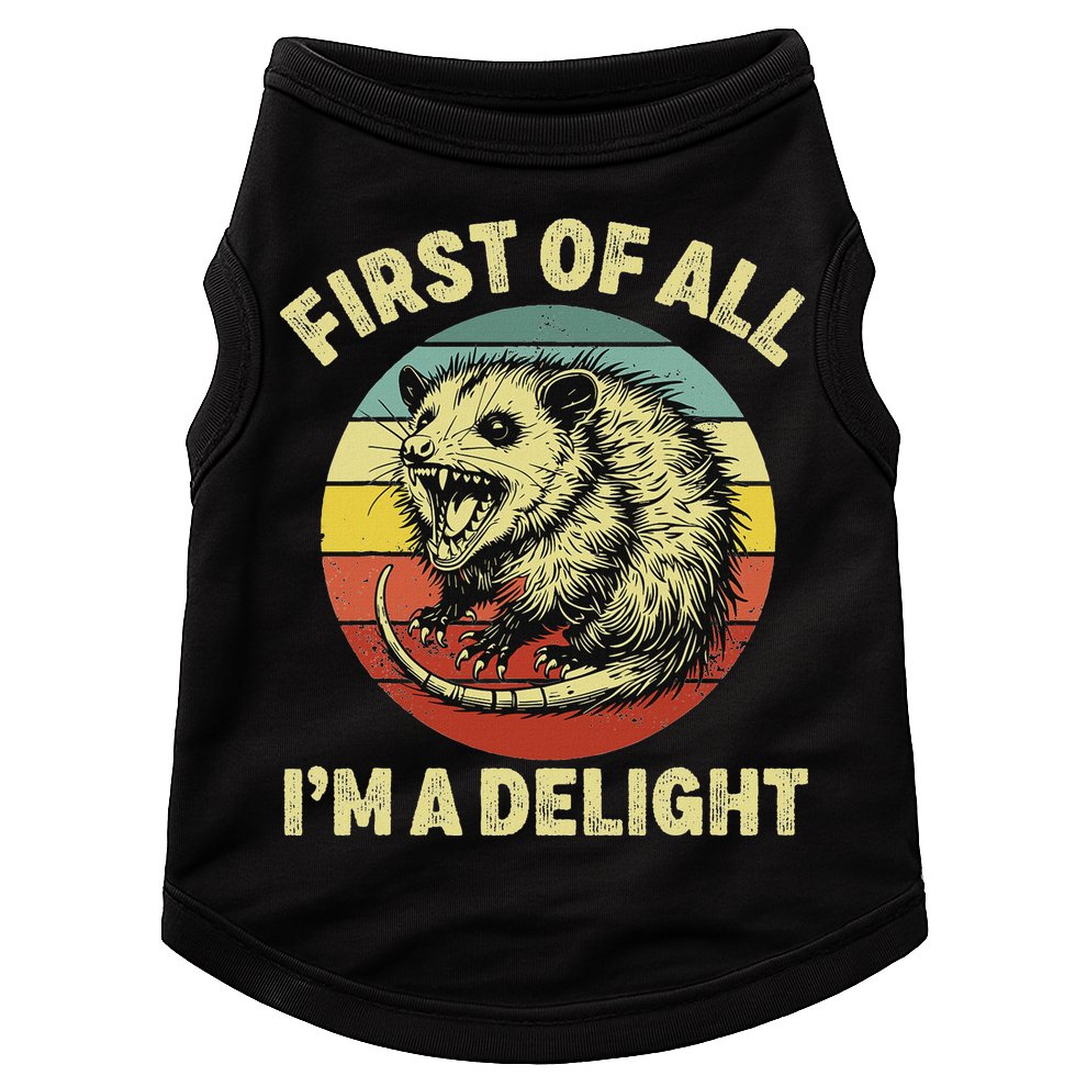 First Of All IM A Delight Women Funny Possum Opossum Doggie Tank