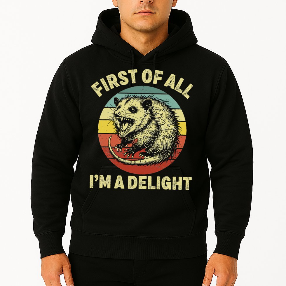 First Of All IM A Delight Women Funny Possum Opossum Hoodie
