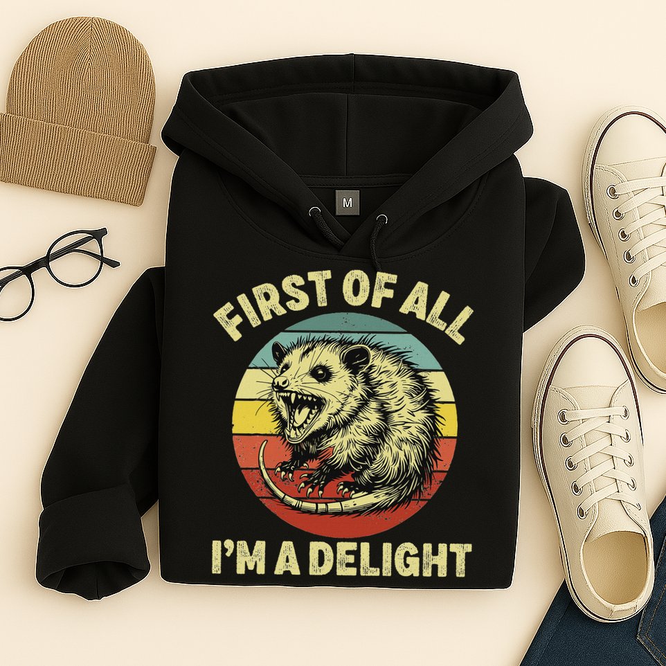 First Of All IM A Delight Women Funny Possum Opossum Hoodie
