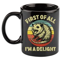 First Of All IM A Delight Women Funny Possum Opossum 11oz C Handle Ceramic Mug