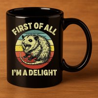 First Of All IM A Delight Women Funny Possum Opossum 11oz C Handle Ceramic Mug