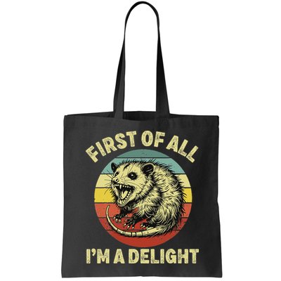 First Of All IM A Delight Women Funny Possum Opossum Bag