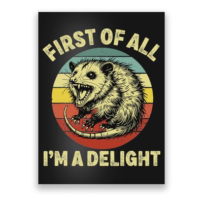 First Of All IM A Delight Women Funny Possum Opossum Poster