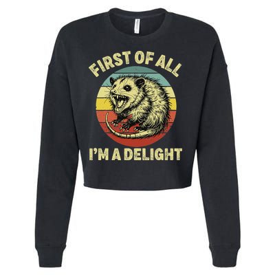 First Of All IM A Delight Women Funny Possum Opossum Cropped Pullover Crew