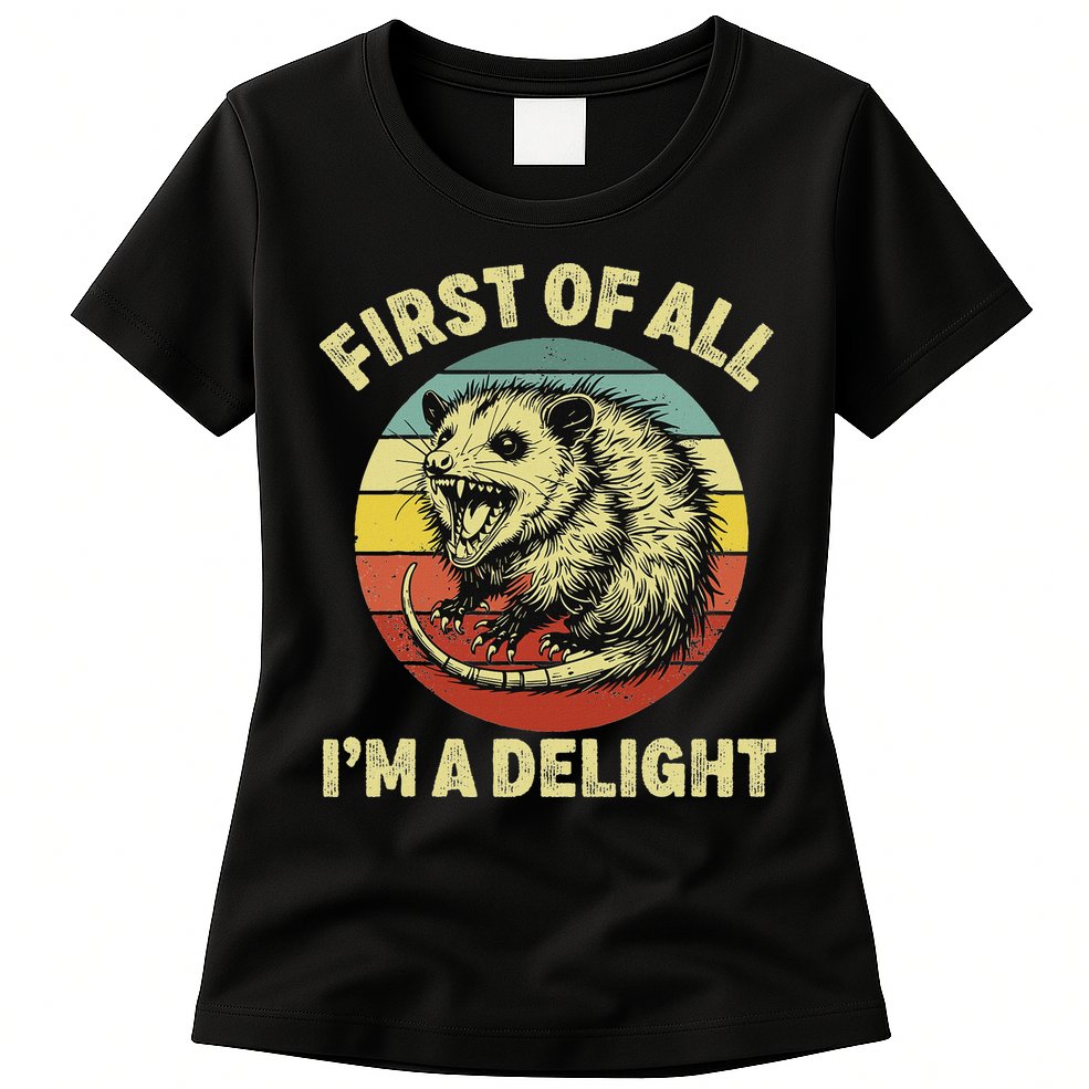 First Of All IM A Delight Women Funny Possum Opossum Womens T-Shirt
