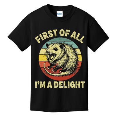 First Of All IM A Delight Women Funny Possum Opossum Kids T-Shirt